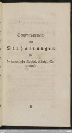 Generalreglement, oder Verhaltungen für die sämmtliche Kayserl. Königl. Generalität