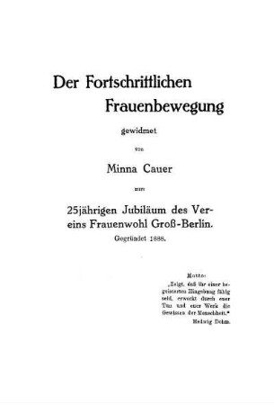 Der Fortschrittlichen Frauenbewegung : zum 25jährigen Jubiläum des Vereins Frauenwohl Groß-Berlin ; gegründet 1888