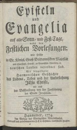 Episteln und Evangelia auf alle Sonn- und Fest-Tage, nebst den Festlichen Vorlesungen ...