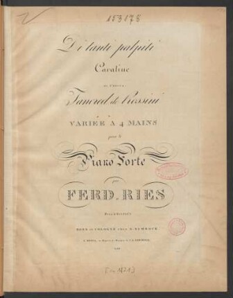 Di tanti palpiti : Cavatine de l'opera: Tancred de Rossini ; Variée À 4 Mains ; pour le Piano Forte