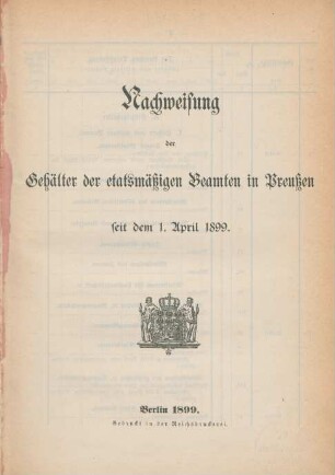 Nachweisung der Gehälter der etatsmäßigen Beamten in Preußen seit dem 1. April 1899