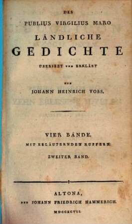Des Publius Virgilius Maro Ländliche Gedichte : vier Bände mit erläuternden Kupfern, 2. Publii Virgilii Maronis Bucolicon Eclogae Decem : VI - X Idylle