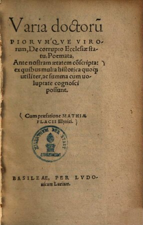 Varia doctorum piorumque virorum, de corrupto ecclesiae statu poemata : ante nostram aetatem conscripta ...