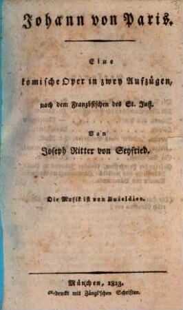 Johann von Paris : eine komische Oper in zwey Aufzügen