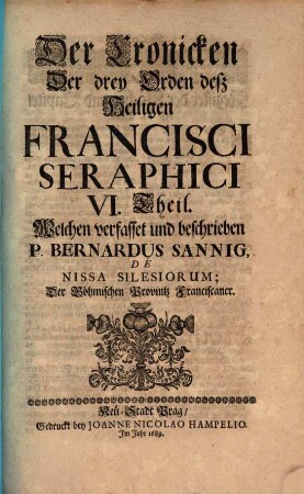Der Cronicken Der drey Orden deß Heiligen Francisci Seraphici ... Theil. 6
