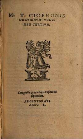 M. T. Ciceronis Orationvm Volvmina Tria : Post postremam Naugerianam, & Victorianam correctionem, 3
