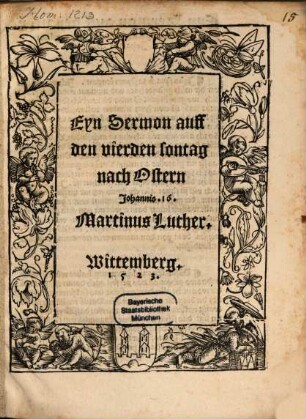 Eyn Sermon auff den vierden sontag nach Ostern : Johannis. 16.