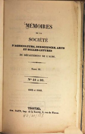 Mémoires de la Société d'Agriculture, Sciences, Arts et Belles-Lettres du Departément de l'Aube. 11 = Nos. 81 - 88. 1842/43