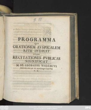 Programma Qvo Orationem Avspicalem Rite Indicit Etiam Recitationes Pvblicas Significat M. Io. Georgivs Walchivs Philologiae Et Antiqvitatvm P. P. : [P. P. d. XXVII. Febr. MDCCXVIII.]