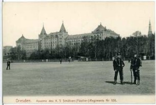 Dresden. Kaserne des Königlich Sächsischen Schützen-(Füsilier-)-Regiments No. 108