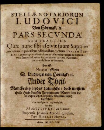 2: Quae nunc sibi ascivit suum Supplementum in prioribus editionibus dictum Partem Tertiam : cum magno auctario seu mantissa varias variarum materiarum formulas Latinas & (maximam partem) Germanicas complectens ac sequens