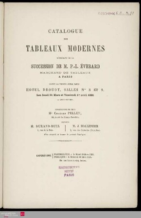 Catalogue des tableaux modernes dépendant de la succession de M. P.-L. Everard, marchand de tableaux à Paris dont la vente aura lieu Hotel Drouot les jeudi 31 mars et vendredi 1er Avril 1881