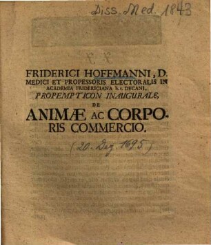 Friderici Hoffmanni ... Propemticon Inaugurale, De Animae Ac Corpris Commercio