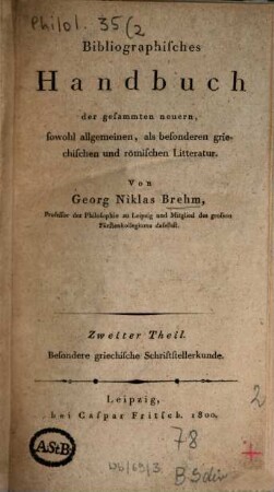 Bibliographisches Handbuch der gesammten neuern, sowohl allgemeinen als besonderen griechischen und römischen Litteratur. 2, Besondere griechische Schriftstellerkunde