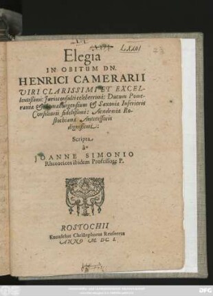 Elegia In Obitum Dn. Henrici Camerarii ... Academiae Rostochianae Antecessoris dignißimi