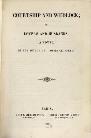 Courtship and Wedlock; or, Lovers and Husbands : A Novel. By the Author of "Cousin Geoffrey"