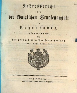 Jahresbericht über die Gesammte Königliche Studienanstalt in Regensburg. 1816