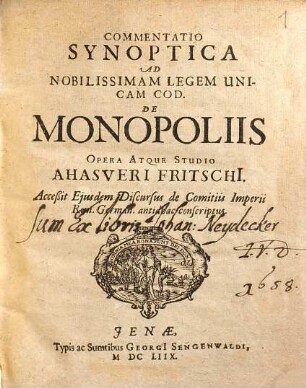 Commentatio Synoptica Ad Nobilissimam Legem Unicam Cod. De Monopoliis