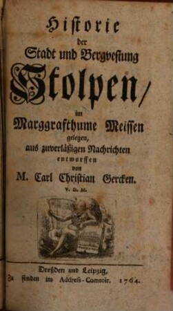Historie der Stadt und Bergvestung Stolpen, im Marggrafthume Meissen gelegen