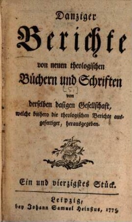 Danziger Berichte von neuen theologischen Büchern und Schriften. 5, [5] = Stück 41/50. 1775