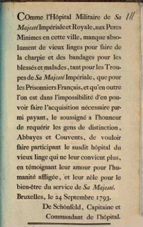 Comme l'Hopital Militaire de Sa Majeste Imperiale et Royale, aux Peres Minimes en cette ville, manque absolument de vieux linges pour faire de la charpie et des bandages pour les blesses et malades ...