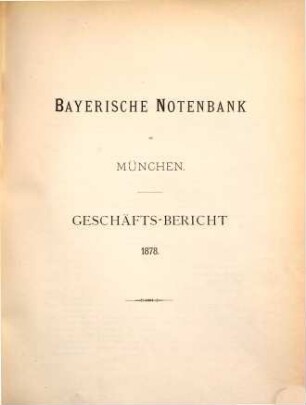 Geschäfts-Bericht. 1878