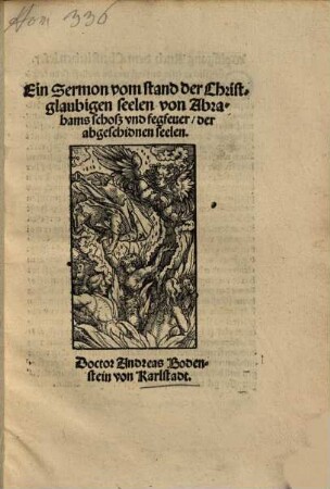 Ein Sermon vom stand der Christglaubigen seelen von Abrahams schosz vnd fegfeuer, der abgeschidnen seelen