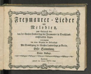 Sammlung 1: Freymaurer-Lieder mit Melodien, zum Gebrauch der, von der Großen Landes-Loge der Freymaurer in Deutschland ,constituirten Logen