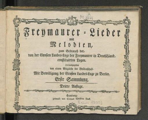 Sammlung 1: Freymaurer-Lieder mit Melodien, zum Gebrauch der, von der Großen Landes-Loge der Freymaurer in Deutschland ,constituirten Logen