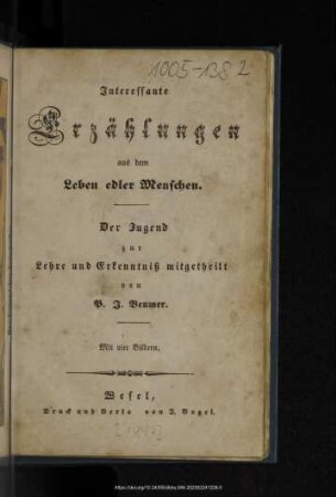 Interessante Erzählungen aus dem Leben edler Menschen : der Jugend zur Lehre und Erkenntniß mitgetheilt