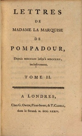 Lettres De Madame La Marquise de Pompadour : Depuis MDCCLIII jusqu'à MDCCLXII, inclusivement ; En Quatre Tomes. 2