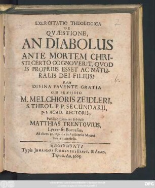 Exercitatio Theologica De Quaestione, An Diabolus Ante Mortem Christi Certo Cognoverit, Quod Is Proprius Esset Ac Naturalis Dei Filius?