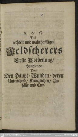 Erste Abtheilung, Handelnde Von den Haupt-Wunden, denen Unterscheid, Kennzeichen, Zufälle und Cur