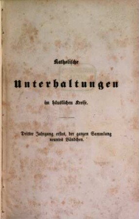 Katholische Unterhaltungen im häuslichen Kreise. 3,1/2. 1856