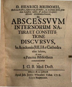 Henrici Meibomii De abscessuum internorum natura et constitutione discursus