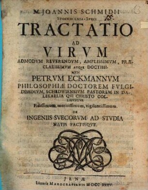 Tractatio ad virum ... P. Eckmannum ... de ingeniis Suecorum ad studia natis factisque