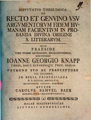 Dispvtatio Theologica De Recto Et Genvino Vsv Argvmentorvm Fidem Hvmanam Facientivm In Probanda Divina Origine S. Litterarvm