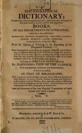 A bibliographical dictionary : containing a chronological account, alphabetically arranged, of the most curious, scarce, useful, and important books, in all departments of literature .... 5