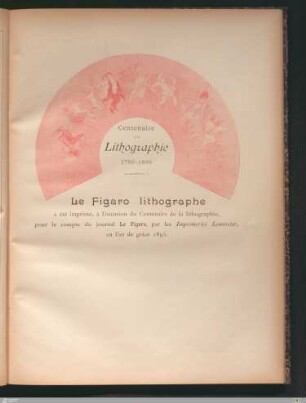Figaro lithographe : centenaire de la lithographie, 1795 - 1895