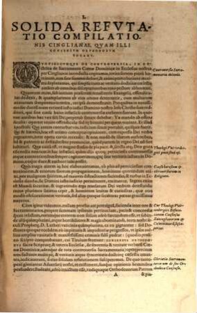 Solida refutatio compilationis Cinglianae, & Calvinianae : quam illi consensum orthodoxum sacrae scripturae et veteris ecclesiae, de controversia sacramentaria, appellarunt, in lucem ediderunt ... ; accesserunt quoque duo indices ...