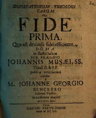 Disputationum Theologicarum De Fide Prima, Quae est de causa fidei efficiente