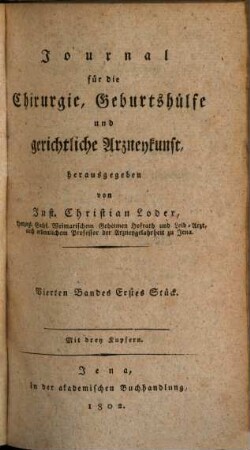 Journal für die Chirurgie, Geburtshülfe und gerichtliche Arzneykunde, 4. 1806