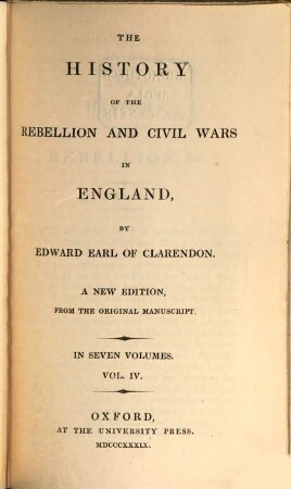 The history of the rebellion and civil wars in England : in seven volumes, 4