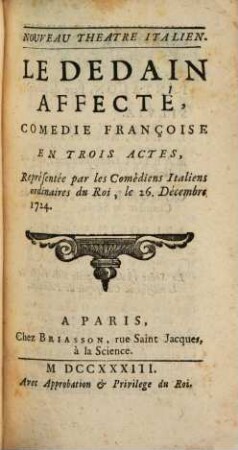 Le Dedain affecté : Comédie françoise en trois actes