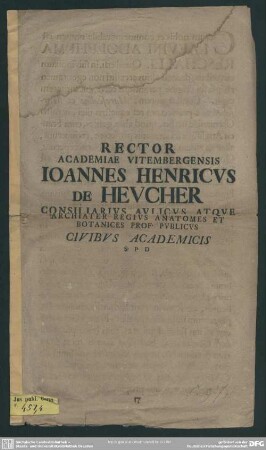 Rector Academiae Vitembergensis Joannes Henricus De Heucher ... Civibus Academicis S. P. D.