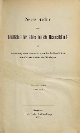Neues Archiv der Gesellschaft für Ältere Deutsche Geschichtskunde zur Beförderung einer Gesamtausgabe der Quellenschriften deutscher Geschichten des Mittelalters. 7. 1882
