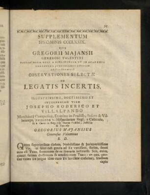 95-138, Supplementum Speciminis CCCLXXIX. Sive Gregorii Majansii Generosi Valentini Hispaniarum Regi A Bibliotheca Et In Academia Valentina Justinianei Codicis Antecessoris Observationes Selectae De Legatis Incertis.
