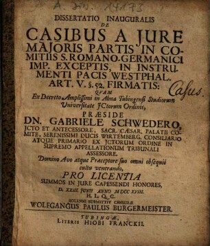 Dissertatio inauguralis de casibus a iure maioris partis in comitiis S. Romano-Germanici imp. exceptis, in instrumenti pacis Westphal. Art. V. § 52. firmatis