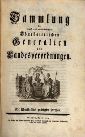 Sammlung der neuest und merkwürdigsten Churbaierischen Generalien und Landesverordnungen