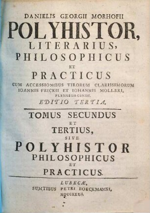 Danielis Georgii Morhofii Polyhistor, Literarius, Philosophicus Et Practicus, Tomus Secundus Et Tertius